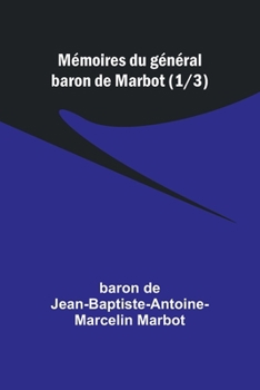 Paperback Mémoires du général baron de Marbot (1/3) [French] Book