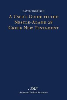 Paperback A User's Guide to the Nestle-Aland 28 Greek New Testament Book
