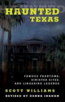 Paperback Haunted Texas: Famous Phantoms, Sinister Sites, and Lingering Legends Book