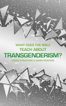 What Does the Bible Teach about Transgenderism?: A Short Book on Personal Identity - Book  of the What Does the Bible Teach