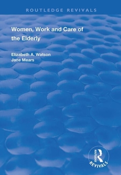 Paperback Women, Work and Care of the Elderly Book