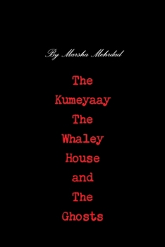 Paperback The Kumeyaay, the Whaley House, and the Ghosts Book