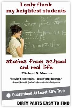Paperback I Only Flunk My Brightest Students: stories from school and real life Book