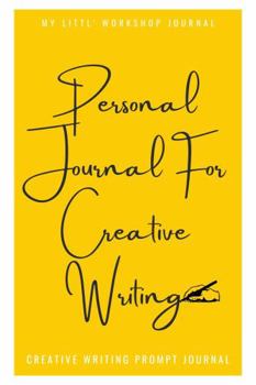 Personal Journal For Creative Writing: Creative Writing Prompt Journal