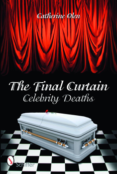 Paperback The Final Curtain: Celebrity Deaths Book