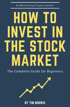 Paperback How to Invest in the Stock Market: The Complete Guide for Beginners Book