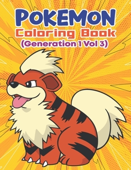 Paperback Pokemon Coloring Book (Generation 1 Vol 3): Activity Book For Pokemon Lover. Book