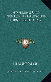 Paperback Entwerung Und Eigentum Im Deutschen Fahrnisrecht (1902) [German] Book