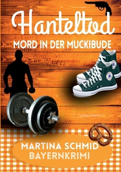 Paperback Hanteltod: Mord in der Muckibude [German] Book