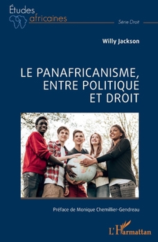 Le panafricanisme, entre politique et droit (Études Africaines) (French Edition)