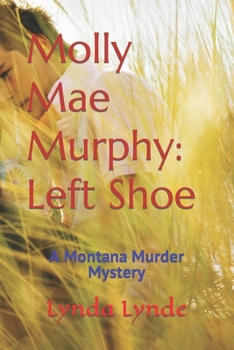 Paperback Molly Mae Murphy: Left Shoe: A Montana Murder Mystery Book