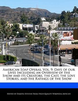 Paperback American Soap Operas, Vol. 9: Days of Our Lives Including an Overview of the Show and Its Creators, the Cast, the Love Stories, and the Ratings of t Book