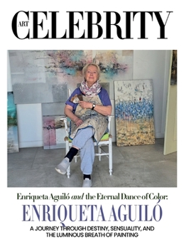 Enriqueta Aguiló: Enriqueta Aguiló and the Eternal Dance of Color: A Journey Through Destiny, Sensuality, and the Luminous Breath of Painting