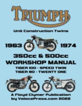 Paperback TRIUMPH 350cc & 500cc UNIT CONSTRUCTION TWINS 1963-1974 WORKSHOP MANUAL Book