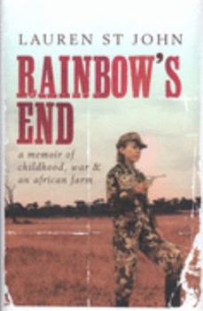 Hardcover Rainbow's end: a Memoir of Childhood, War and an African Farm Book