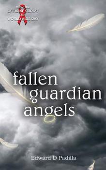 Paperback Fallen Guardian Angels: The Official HIV/AIDS World AIDS Day Theatre Script Book