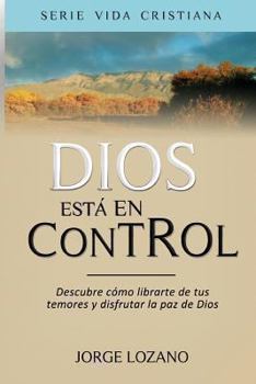 Paperback Dios está en Control: Descubre cómo librarte de tus temores y disfrutar la paz de Dios [Spanish] Book