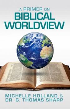 Paperback A Primer on Biblical Worldview Book