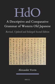 Hardcover A Descriptive and Comparative Grammar of Western Old Japanese (2 Vols): Revised, Updated and Enlarged Second Edition Book