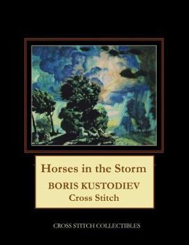 Paperback Horses in the Storm: Boris Kustodiev Cross Stitch Pattern [Large Print] Book