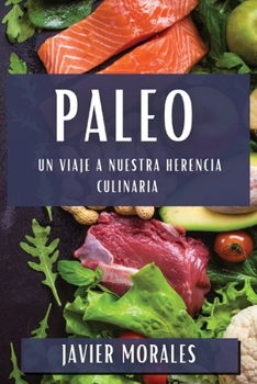 Paperback Paleo: Un Viaje a Nuestra Herencia Culinaria [Spanish] Book