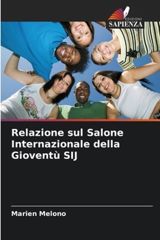 Relazione sul Salone Internazionale della Gioventù SIJ (Italian Edition)
