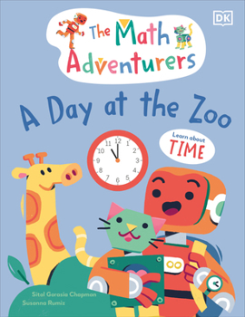 Hardcover The Math Adventurers: A Day at the Zoo: Learn about Time Book