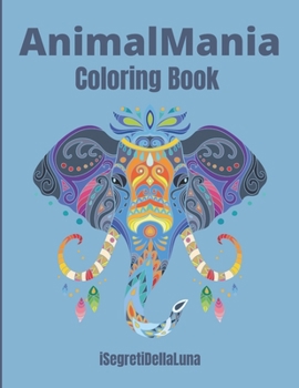AnimalMania Vol. I: Coloring Book