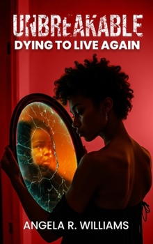 Hardcover Unbreakable: Dying to live again Book