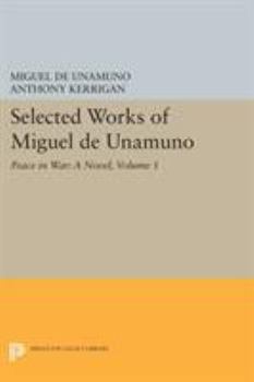 Paperback Selected Works of Miguel de Unamuno, Volume 1: Peace in War: A Novel Book