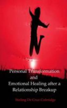 Paperback Personal Transformation and Emotional Healing after a Relationship Breakup (Personal Transformation, Relationship Breakup, Emotional Healing, Self Est Book