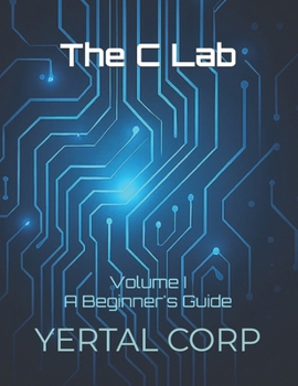 Paperback The C Lab: Volume I A Beginner's Guide Book