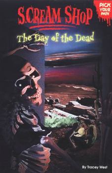 Scream Shop 6: The Day of the Dead (Scream Shop) - Book #6 of the Scream Shop Pick Your Path