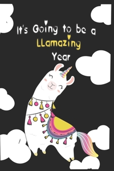 It's Going to be a llamazing Year: Llama Composition Notebook - cute Llama Journal, Birthday Gift for Girls 120 Pages of 6×9 inch Blank Paper, SoftCover, Matte-Finish