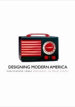 Hardcover Designing Modern America: Broadway to Main Street Book