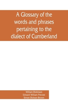 Paperback A glossary of the words and phrases pertaining to the dialect of Cumberland Book