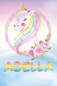 Adella: Adella's Unicorn Personal Custom Named Diary Planner Perpetual Calendar Notebook Journal 6x9 Personalized Customized Gift For Someone Who's Surname is Adella Or First Name Is Adella