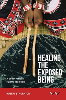 Paperback Healing the Exposed Being: The Ngoma Healing Tradition in South Africa Book