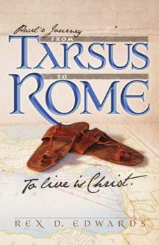 Paperback Paul's Journey from Tarsus to Rome: To Live Is Christ Book