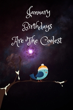 January Birthdays Are The Coolest: Alternative Birthday Card. Blank Lined Journal.  For adults, teens, birdlovers. Bird on branch. Cute bird wearing hat.