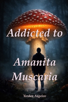 Paperback Addicted to Amanita Muscaria Book