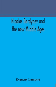 Paperback Nicolas Berdyaev and the new Middle Ages Book