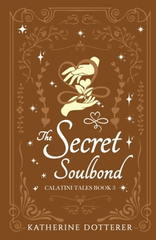 Paperback The Secret Soulbond: A cozy Regency-inspired fantasy romance Book