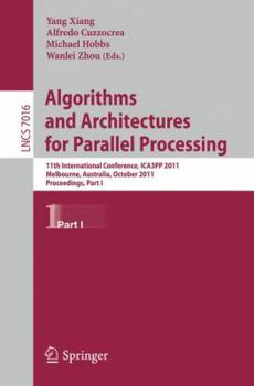 Paperback Algorithms and Architectures for Parallel Processing, Part 1: 11th International Conference, ICA3PP 2011, Melbourne, Australia, October 24-26, 2011, P Book