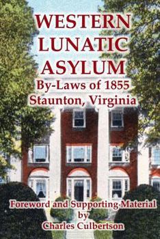 Paperback Western Lunatic Asylum: By-Laws of 1855, Staunton, Virginia Book