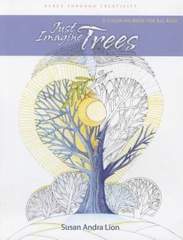 Paperback Just Imagine Trees: A Coloring Book for All Ages Book