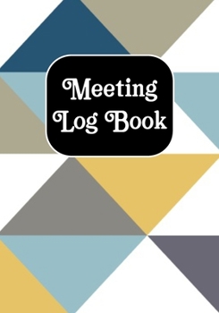 Meeting Log Book: Business Notebook for Meetings To Record Action Items & Notes (Office Journal for Secretary)