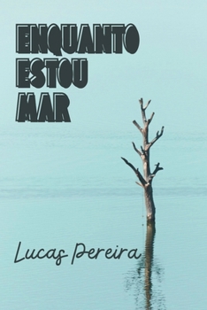 Paperback Enquanto Estou Mar [Portuguese] Book
