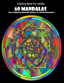 Paperback Coloring Book For Adults: 60 Mandalas: Stress Relieving Mandala Designs for Adults Relaxation Book