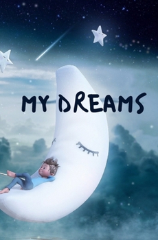 MY DREAMS: bullet journal, to offer all dreamers and dreamers who wish to understand develop and interpret their dreams for a more beautiful life ... | 5.25 "x 8" | 120 pages | supple cover